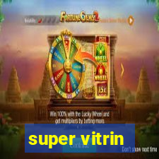 super vitrin